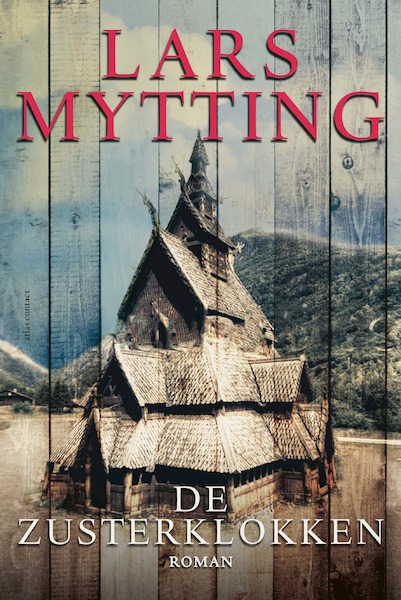 De zusterklokken - Lars Mytting (ISBN 9789025453954)
