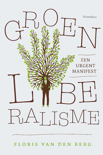 Groen Liberalisme - Floris van den Berg (ISBN 9789089247179)
