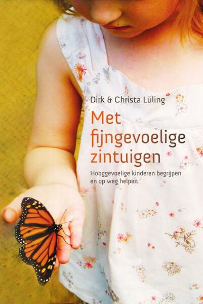 Met fijngevoelige zintuigen - Dirk Lüling, Christa Lüling (ISBN 9789082660340)