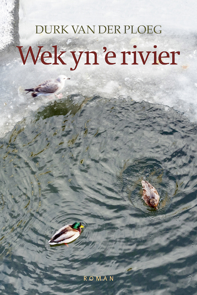 Wek yn ’e rivier - Durk van der Ploeg (ISBN 9789492457288)