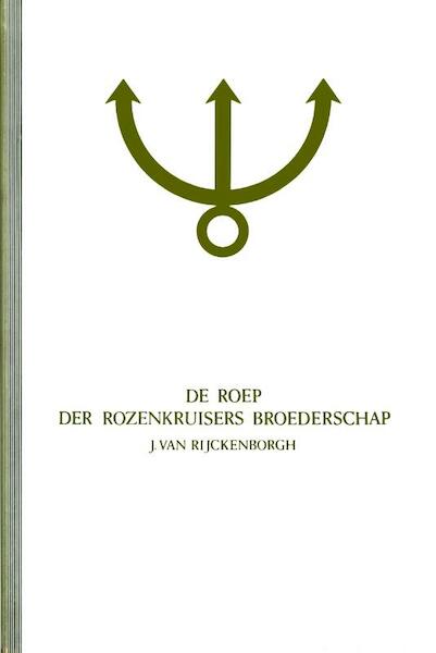 Roep der broederschap rozenkruis 1 - Ryckenborgh (ISBN 9789067320092)