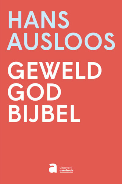 Geweld - God - Bijbel - Hans Ausloos (ISBN 9782808107884)