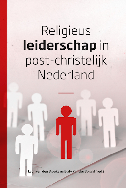 Religieus leiderschap in post-christelijk Nederland - Leon van den Broeke, Eddy van der Borght (ISBN 9789043532624)