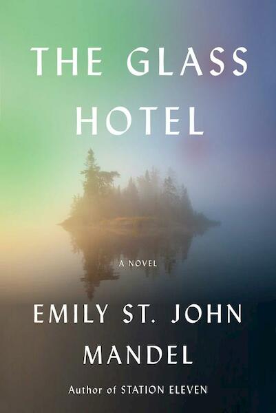 The Glass Hotel - Emily St. John Mandel (ISBN 9781524711764)