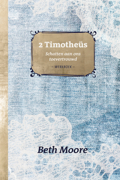 2 Timotheüs - Beth Moore (ISBN 9789492831569)