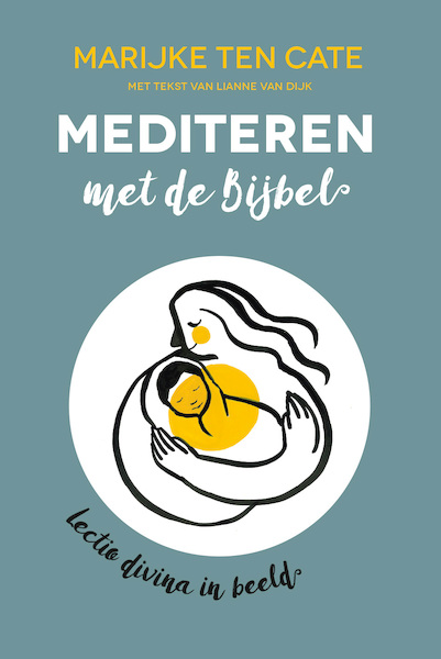 Mediteren op de Bijbel - Marijke ten Cate (ISBN 9789033802386)