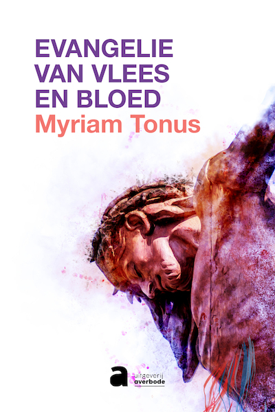 Evangelie van vlees en bloed - Myriam Tonus (ISBN 9782808125505)