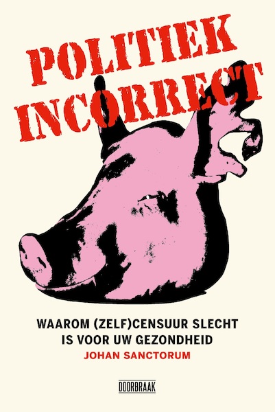 Politiek incorrect - Johan Sanctorum (ISBN 9789492639509)