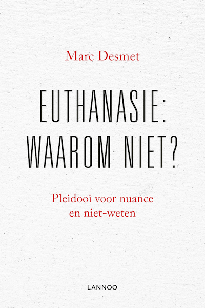 EUTHANASIE: WAAROM NIET? (POD) - Marc Desmet (ISBN 9789401476461)