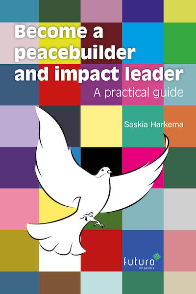 Become a peacebuilder and impact leader - Saskia Harkema (ISBN 9789492939685)