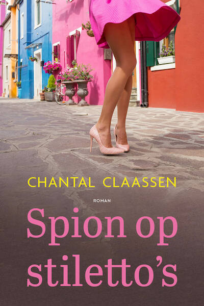 Spion op stiletto's - Chantal Claassen (ISBN 9789020543681)