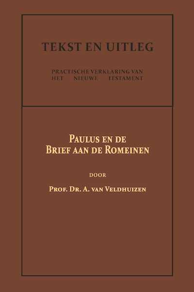 Paulus en de Brief aan de Romeinen - Dr. A. van Veldhuizen (ISBN 9789057196492)