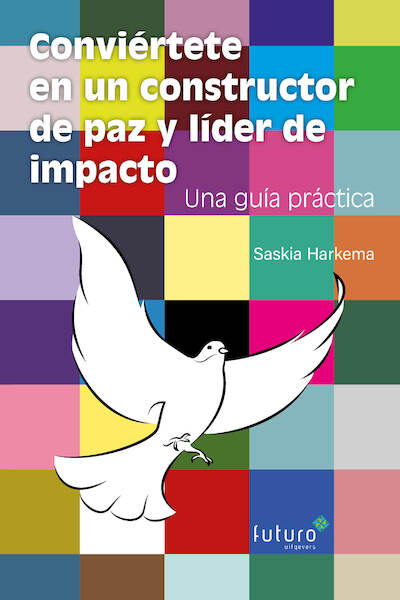 Conviértete en un constructor de paz y líder de impacto - Saskia Harkema (ISBN 9789492939944)