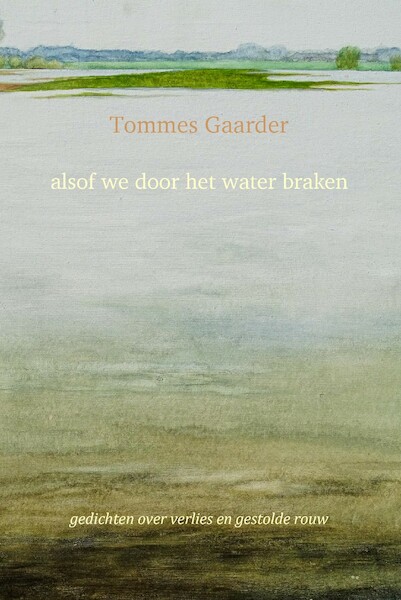 alsof we door het water braken - Tommes Gaarder (ISBN 9789083257037)