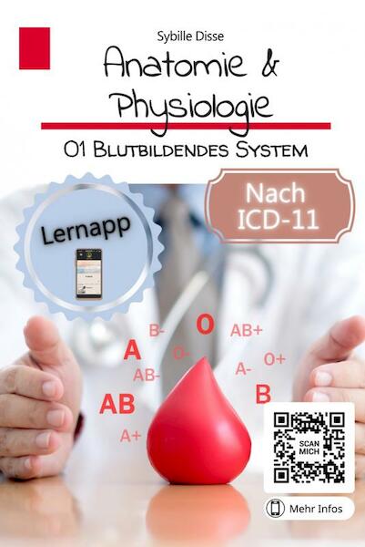 Anatomie & Physiologie Band 01: Blutbildendes System - Sybille Disse (ISBN 9789403691008)