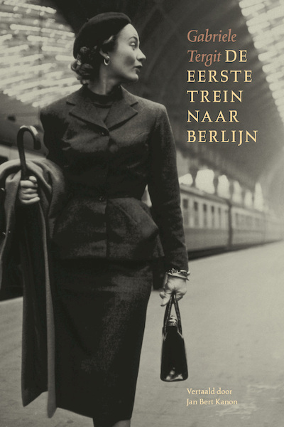 De eerste trein naar Berlijn - Gabrielle Tergit (ISBN 9789083310459)