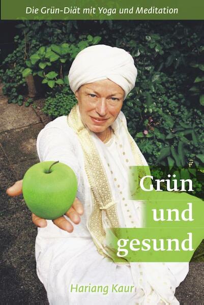 Grün und Gesund - Hariang Kaur (ISBN 9789080010673)