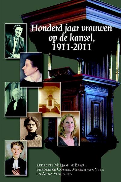 Honderd jaar vrouwen op de kansel, 1911-2011 - (ISBN 9789087042578)