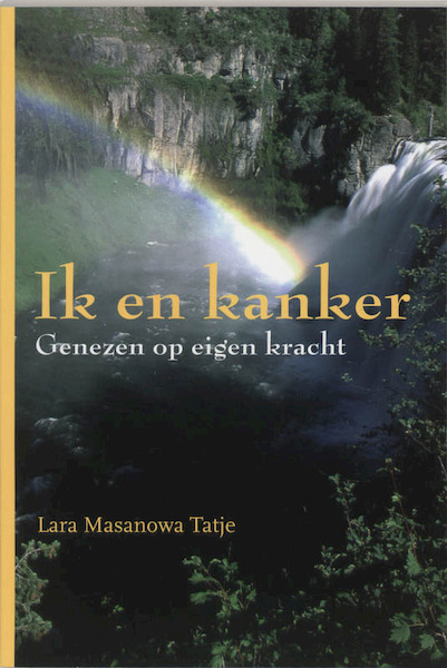 Ik en kanker - L. Masanowa Tatje (ISBN 9789077247457)