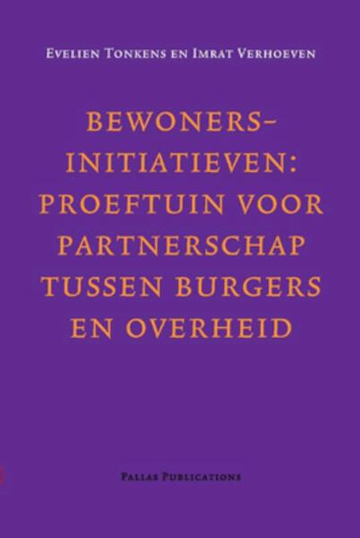 Bewonersinitiatieven: proeftuin voor partnerschap tussen burgers en overheid - Evelien Tonkens, Imrat Verhoeven (ISBN 9789085550600)