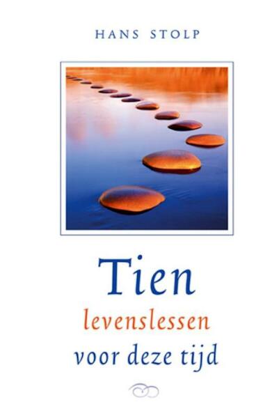 Tien levenslessen voor deze tijd - Hans Stolp (ISBN 9789020299793)