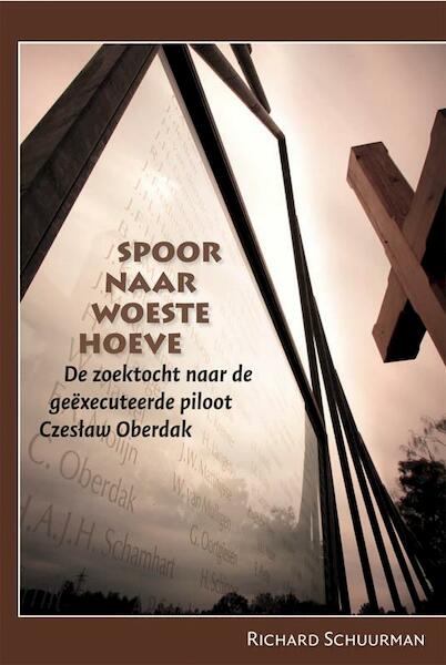 Spoor naar Woeste Hoeve - Richard Schuurman (ISBN 9789087042509)