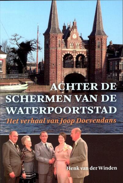 Achter de schermen van de Waterpoortstad - Henk van der Winden (ISBN 9789033003349)