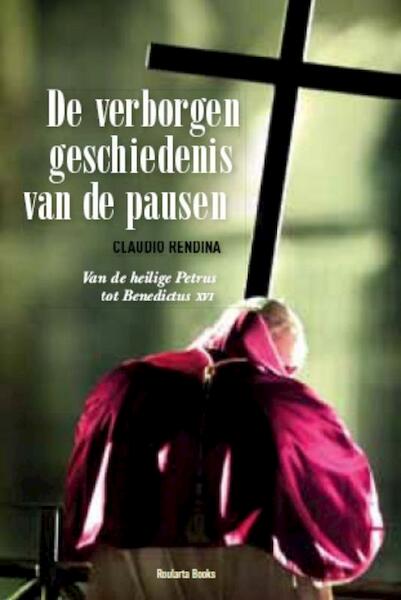 De verborgen geschiedenis van de pausen - Claudio Rendina (ISBN 9789059776937)