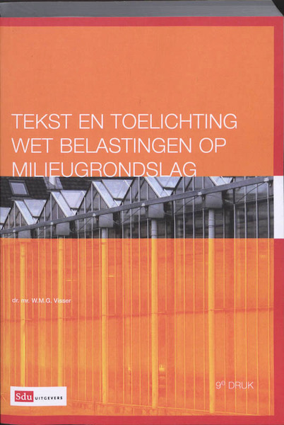 Wet belastingen op milieugrondslag 2009 - W.M.G. Visser (ISBN 9789012382779)