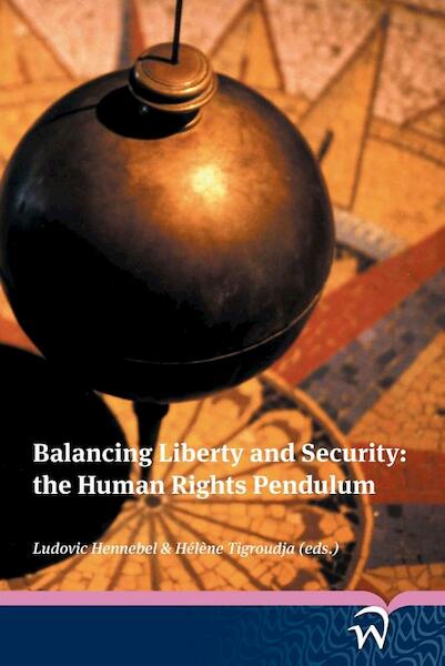 Balancing liberty and security: the human rights pendulum - (ISBN 9789058507402)