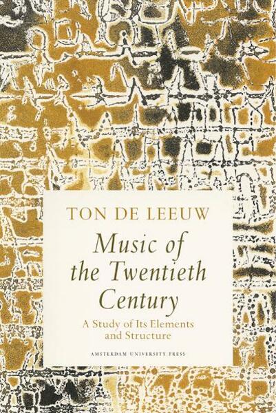 Music of the Twentieth Century - Ton de Leeuw (ISBN 9789053567654)