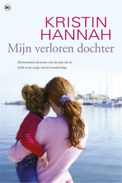 Mijn verloren dochter - Kristin Hannah (ISBN 9789044337709)
