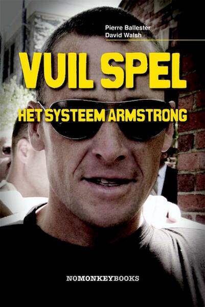 Vuil Spel. Het systeem Armstrong - P. Ballester, D. Walsh (ISBN 9789490046019)