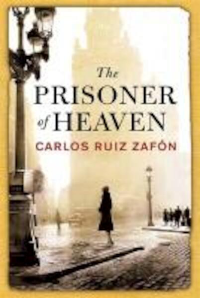 The Prisoner of Heaven - Carlos Ruiz Zafón (ISBN 9781780223254)
