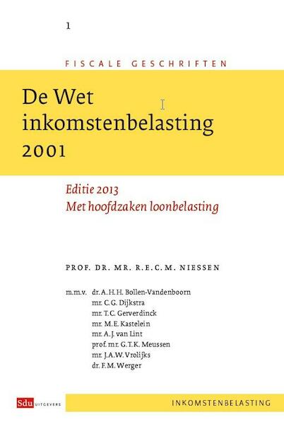 De wet inkomstenbelasting 2001 Editie 2013 - R.E.C.M. Niessen (ISBN 9789012391764)