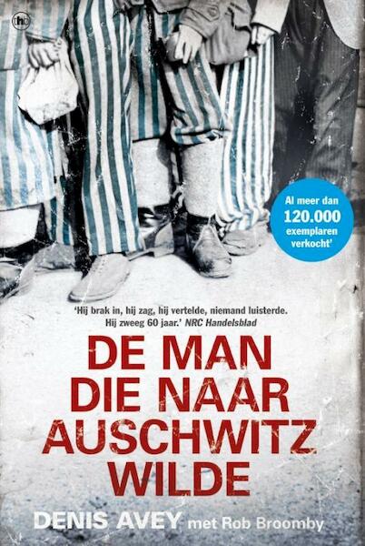 De man die naar Auschwitz wilde - Denis Avey, Rob Broomby (ISBN 9789044344233)