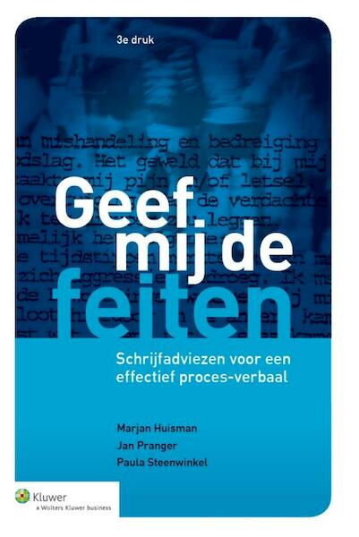 Geef mij de feiten - Marjan Huisman, Jan Pranger, Paula Steenwinkel (ISBN 9789013116793)