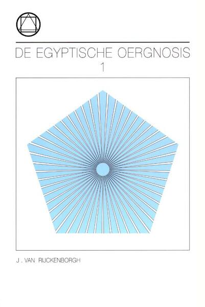 De Egyptische oer-gnosis / deel I - J. van Rijckenborgh (ISBN 9789067326001)