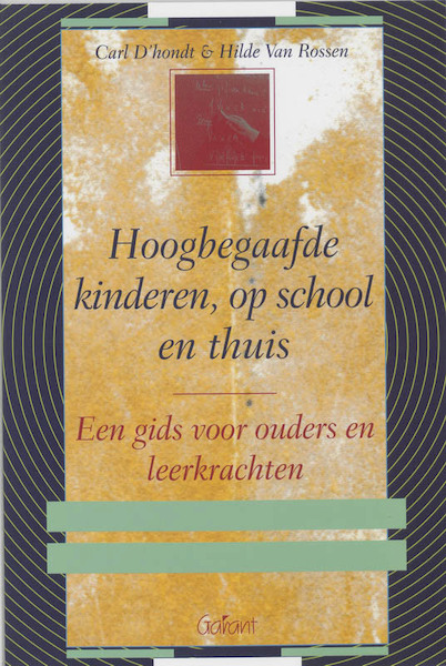 Hoogbegaafde kinderen, op school en thuis - C. D'hondt, Carl D'hondt, H. van Rossen (ISBN 9789053508015)