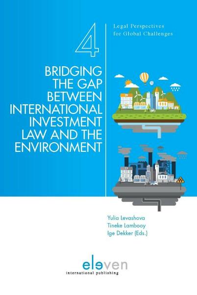 Bridging the gap between international investment law and the environment - (ISBN 9789462365872)