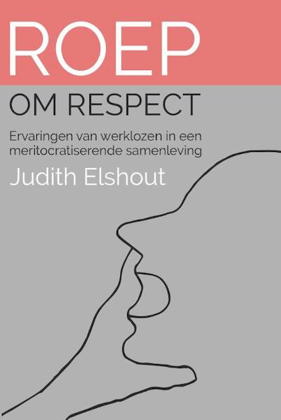 Roep om respect - Judith Elshout (ISBN 9789490586157)