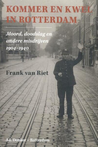 Kommer en kwel in Rotterdam - Frank van Riet (ISBN 9789061007197)
