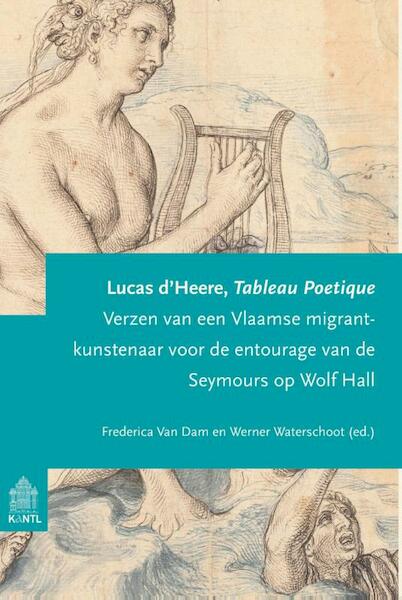 Lucas d'Heere. Tableau Poétique - Lucas d' Heere, Frederica Van Dam, Werner Waterschoot (ISBN 9789072474964)