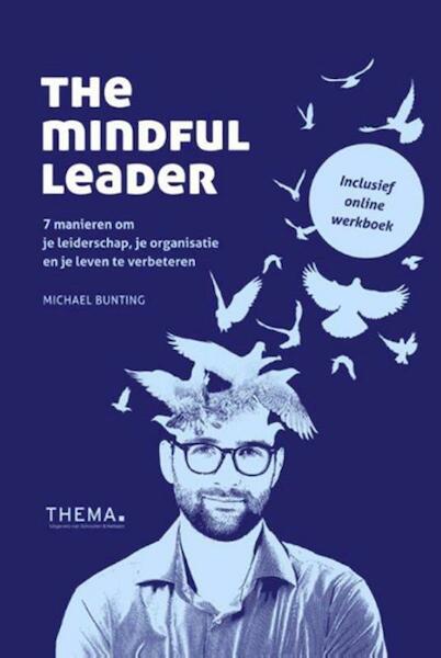 The mindful leader - Michael Bunting (ISBN 9789462720886)