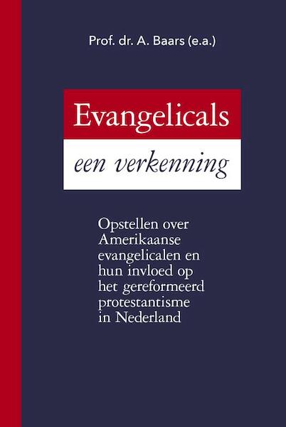 Evangelicals, een verkenning - Prof. Dr. A. Baars e.a. (ISBN 9789402905083)