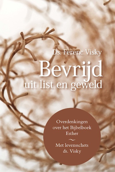 Bevrijd uit list en geweld - Ferenc Visky (ISBN 9789402906936)