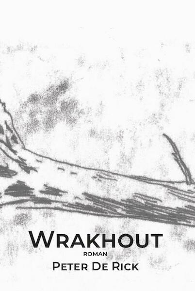Wrakhout - Peter De Rick (ISBN 9789491144899)