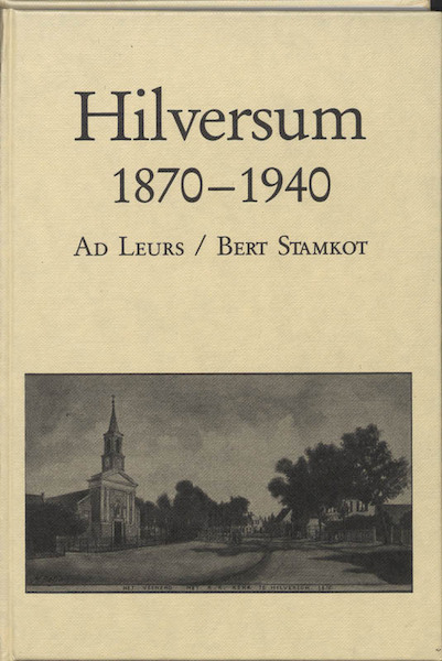 Hilversum 1870-1940 - Leurs (ISBN 9789065503053)