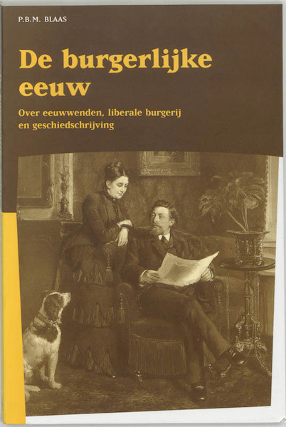De burgerlijke eeuw - P.B.M. Blaas (ISBN 9789065504340)