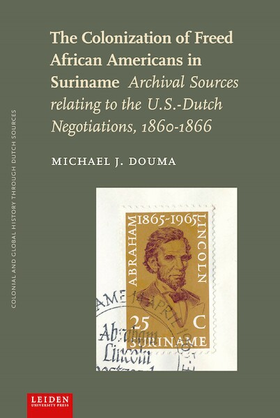 The Colonization of Freed African Americans in Suriname - Michael J. Douma (ISBN 9789087283254)